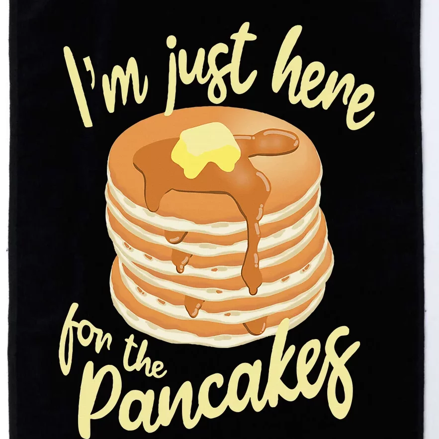 IM Just Here For The Pancakes Platinum Collection Golf Towel