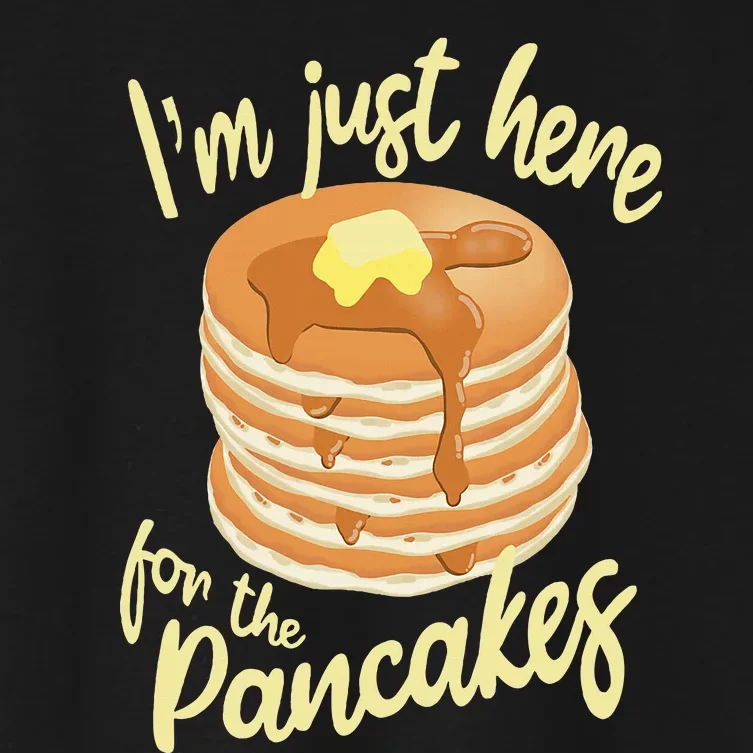 IM Just Here For The Pancakes Women's Crop Top Tee