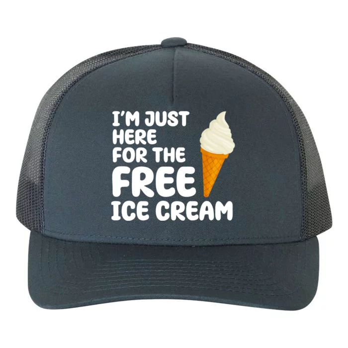 I'm Just Here For The Free Ice Cream Funny Yupoong Adult 5-Panel Trucker Hat