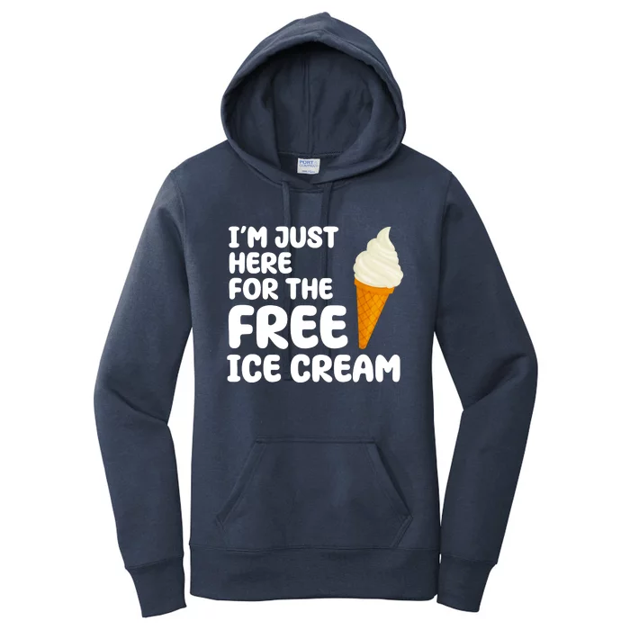 I'm Just Here For The Free Ice Cream Funny Women's Pullover Hoodie