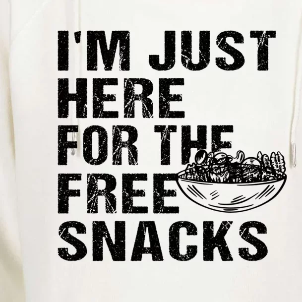 Im Just Here For The Free Snacks Funny Meaningful Gift Womens Funnel Neck Pullover Hood