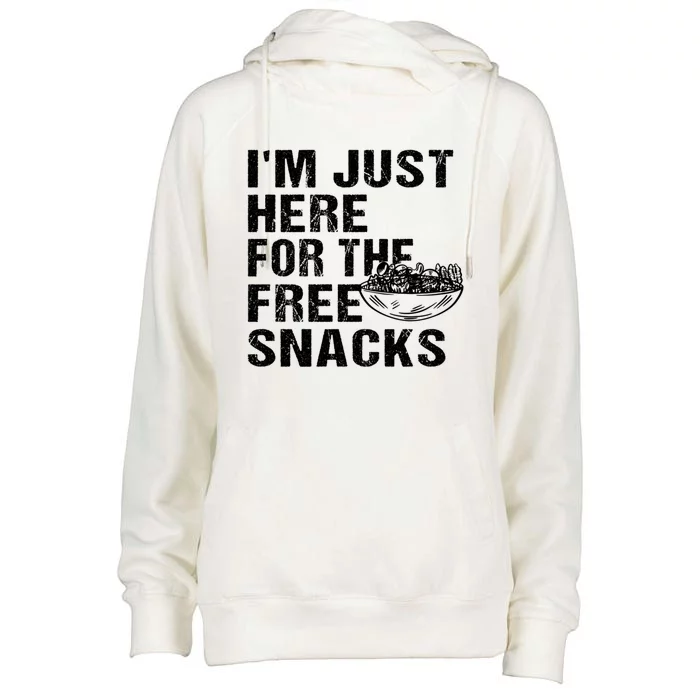 Im Just Here For The Free Snacks Funny Meaningful Gift Womens Funnel Neck Pullover Hood