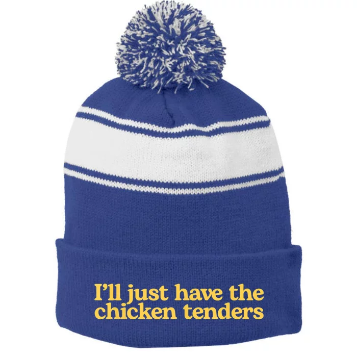 I'll Just Have The Chicken Tenders Funny Stripe Pom Pom Beanie