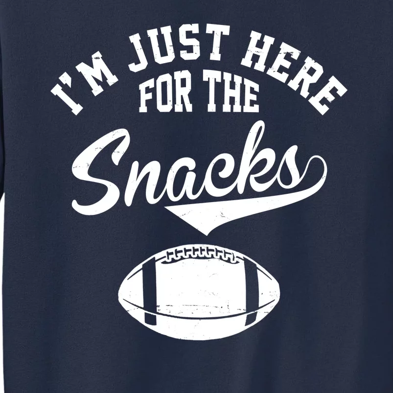 I'm Just Here For The Snacks Funny Football Sweatshirt