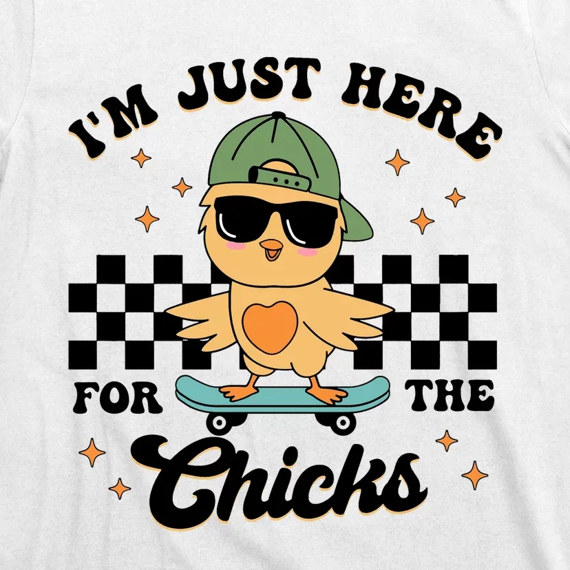 IM Just Here For The Chicks Easter T-Shirt