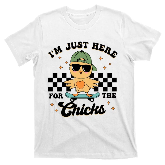 IM Just Here For The Chicks Easter T-Shirt