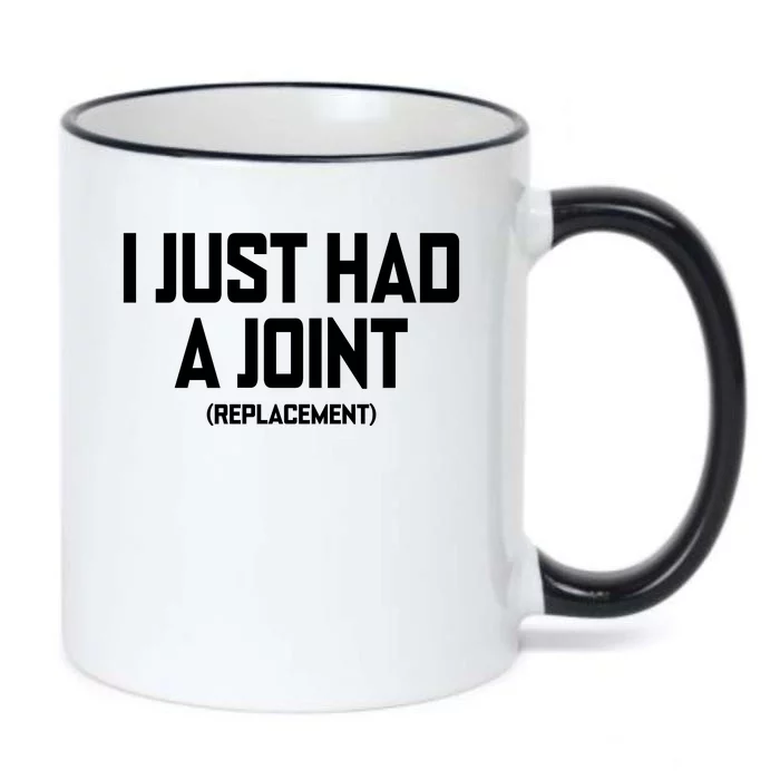 I Just Had A Joint Replacement Black Color Changing Mug