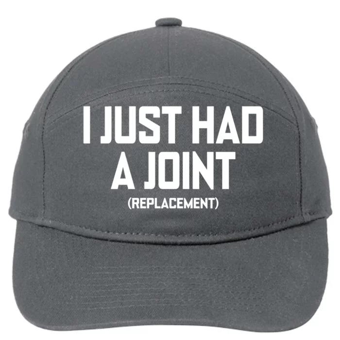 I Just Had A Joint Replacement 7-Panel Snapback Hat