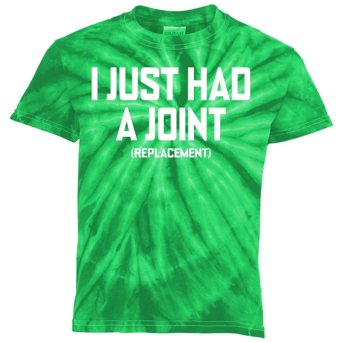 I Just Had A Joint Replacement Kids Tie-Dye T-Shirt