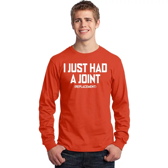 I Just Had A Joint Replacement Tall Long Sleeve T-Shirt