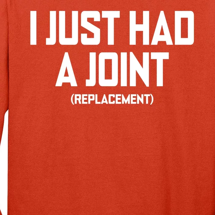 I Just Had A Joint Replacement Tall Long Sleeve T-Shirt