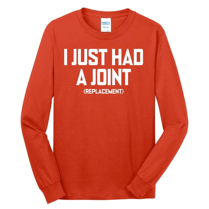 I Just Had A Joint Replacement Tall Long Sleeve T-Shirt