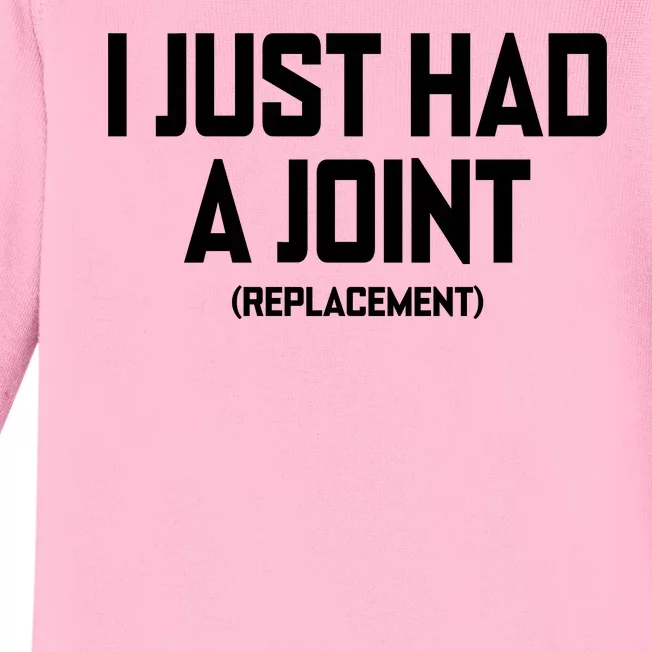 I Just Had A Joint Replacement Baby Long Sleeve Bodysuit