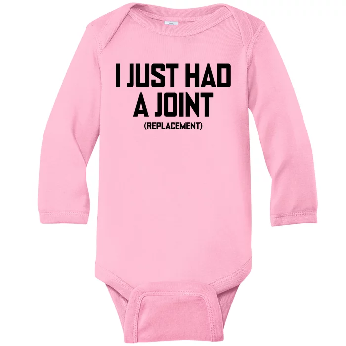 I Just Had A Joint Replacement Baby Long Sleeve Bodysuit