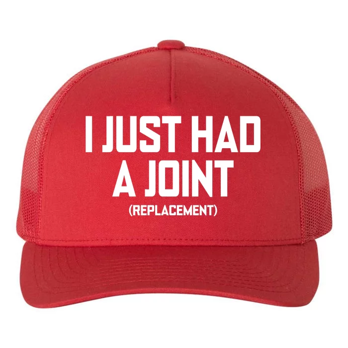 I Just Had A Joint Replacement Yupoong Adult 5-Panel Trucker Hat