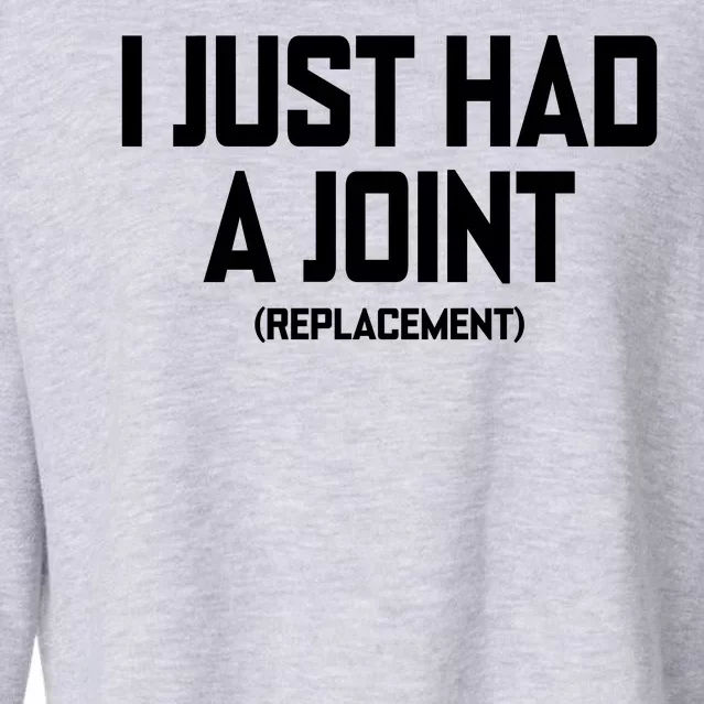 I Just Had A Joint Replacement Cropped Pullover Crew