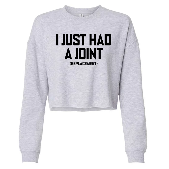 I Just Had A Joint Replacement Cropped Pullover Crew