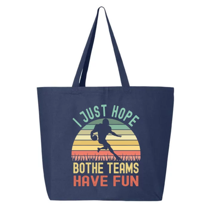 I Just Hope Both Teams Have Fun Funny Football Gift 25L Jumbo Tote