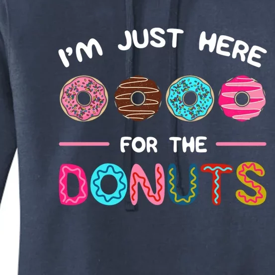 I'm Just Here For The Donuts Doughnut Dough Sweet Dessert Gift Women's Pullover Hoodie