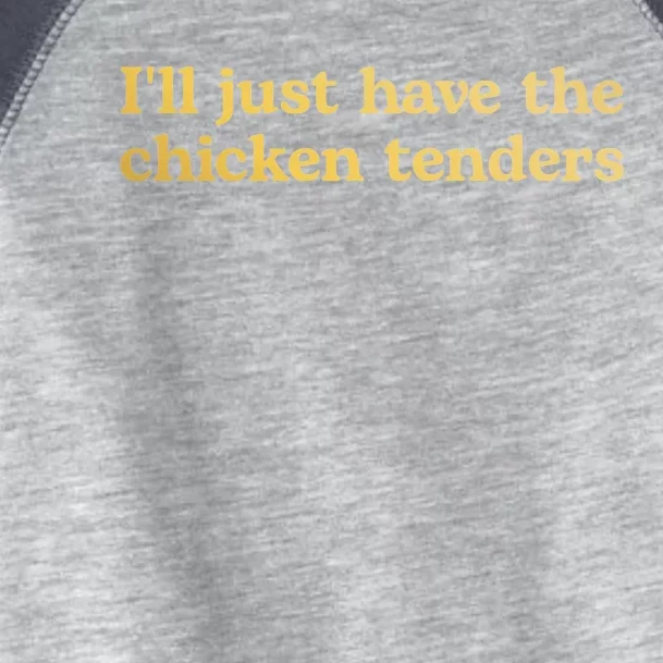 I'll Just Have The Chicken Tenders Funny Toddler Fine Jersey T-Shirt