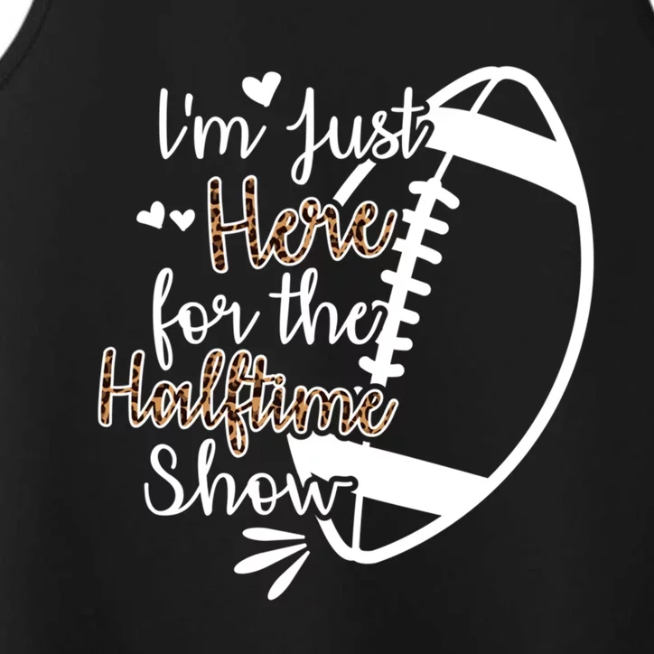 Im Just Here For The Halftime Show Meaningful Gift Performance Tank