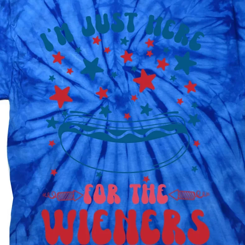 IM Just Here For The Wieners 4th Of July Hot Dog Food Lover Gift Tie-Dye T-Shirt