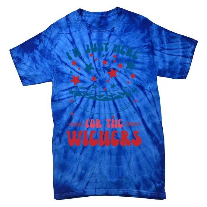 IM Just Here For The Wieners 4th Of July Hot Dog Food Lover Gift Tie-Dye T-Shirt