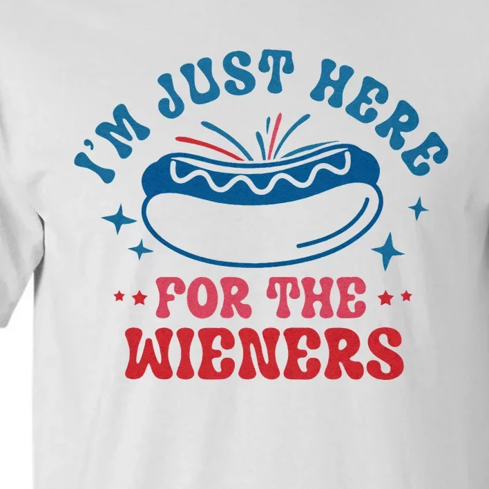 Im Just Here For The Wieners 4th Of July Tall T-Shirt