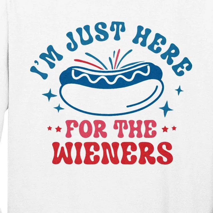 Im Just Here For The Wieners 4th Of July Tall Long Sleeve T-Shirt