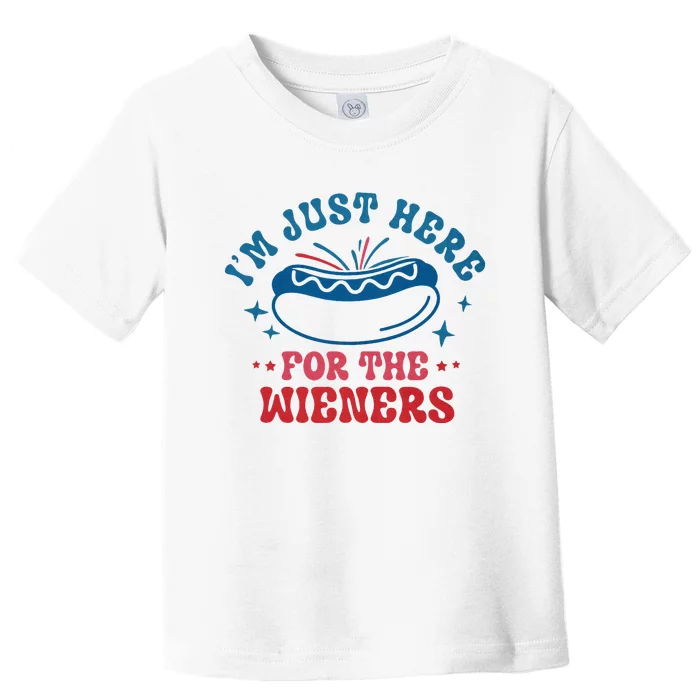 Im Just Here For The Wieners 4th Of July Toddler T-Shirt