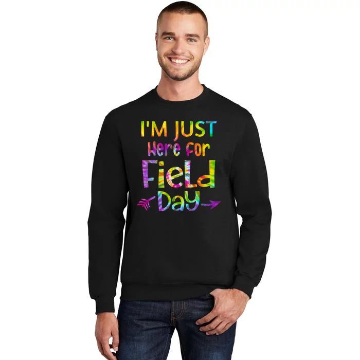 I'm Just Here For Field Day Colorful Tall Sweatshirt