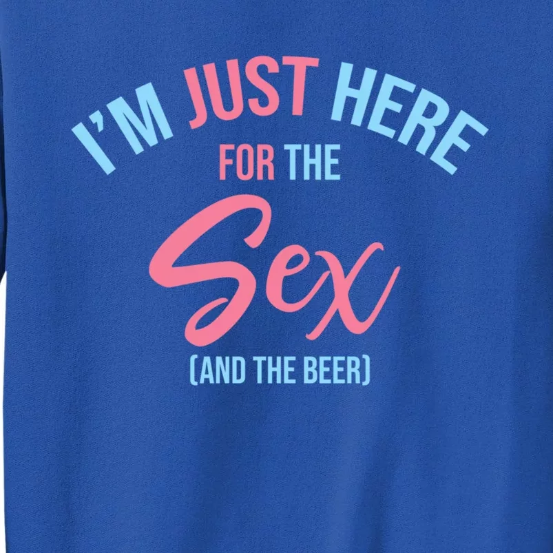 I'm Just Here For The Sex Gender Reveal Keeper Of The Gender Cool Gift Tall Sweatshirt