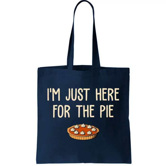 Im Just Here For The Pie Funny Holiday Tote Bag