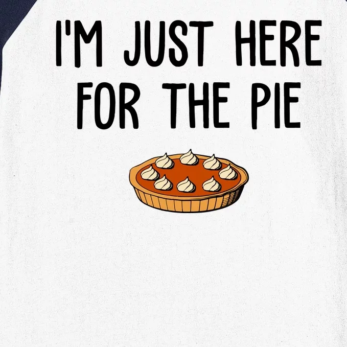 Im Just Here For The Pie Funny Holiday Baseball Sleeve Shirt