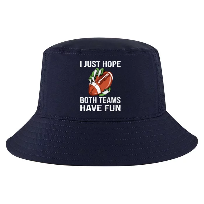 I Just Hope Both Teams Have Fun Funny Football Funny Gift Cool Comfort Performance Bucket Hat