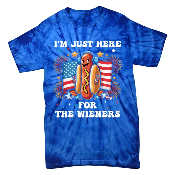 IM Just Here For The Wieners Funny 4th Of July Hot Dog Gift Tie-Dye T-Shirt