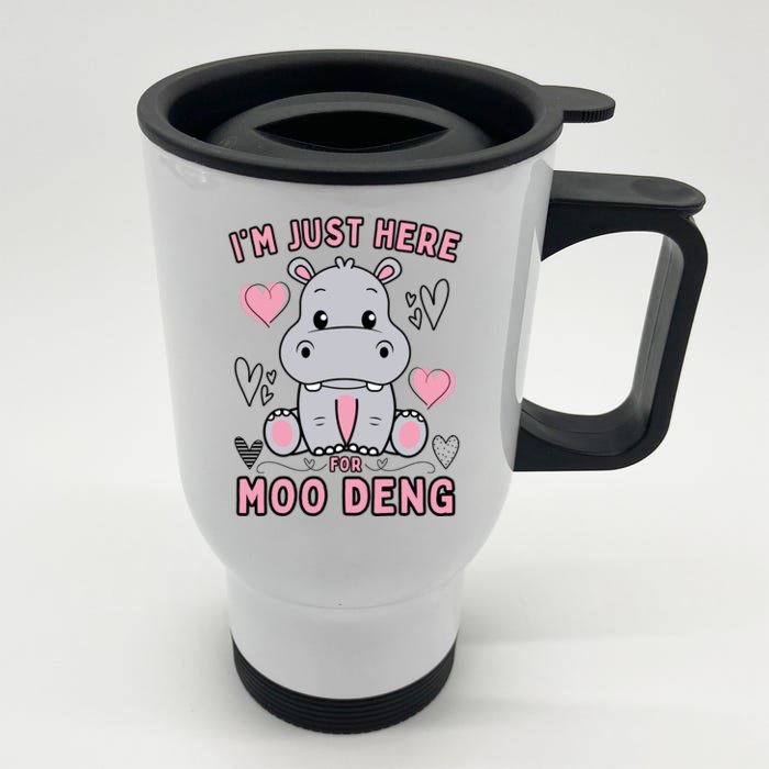 IM Just Here For Moo Deng Front & Back Stainless Steel Travel Mug