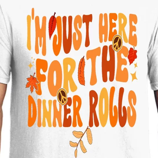 I'm Just Here For The Dinner Rolls Funny Fall Thanksgiving Pajama Set