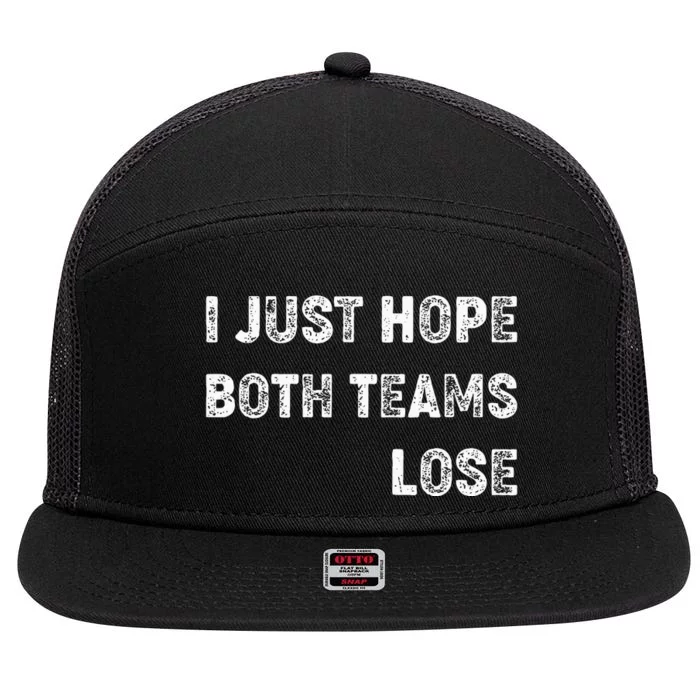 I Just Hope Both Teams Lose Funny Sport 7 Panel Mesh Trucker Snapback Hat