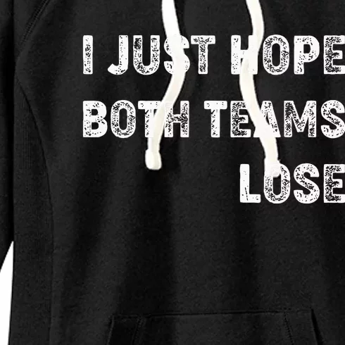 I Just Hope Both Teams Lose Funny Sport Women's Fleece Hoodie