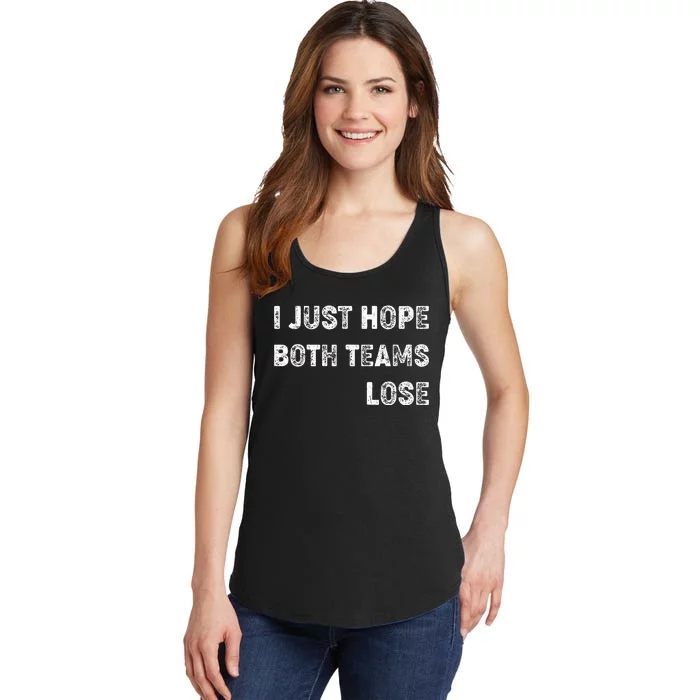 I Just Hope Both Teams Lose Funny Sport Ladies Essential Tank