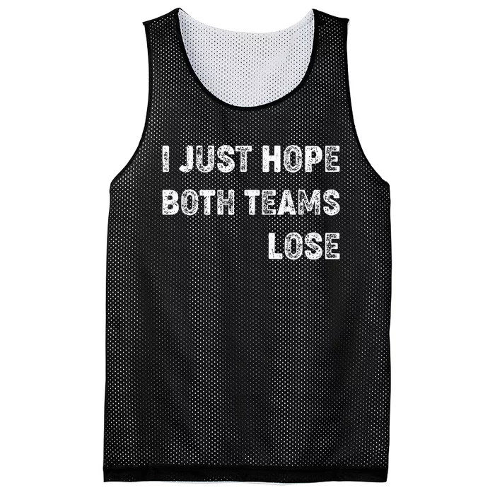 I Just Hope Both Teams Lose Funny Sport Mesh Reversible Basketball Jersey Tank