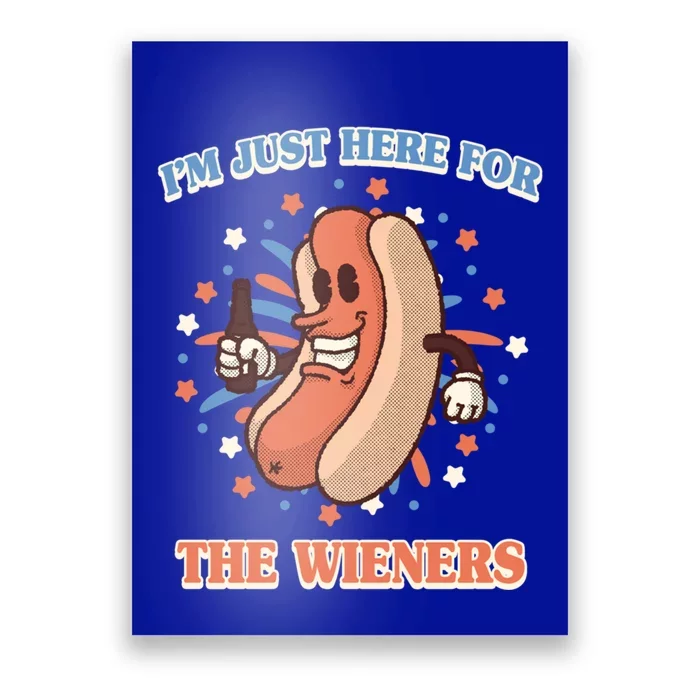 IM Just Here For The Wieners Hot Dog Patriotic 4th Of July Gift Poster