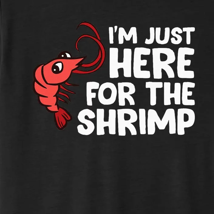 Im Just Here For The Shrimp Seafood Shrimp ChromaSoft Performance T-Shirt