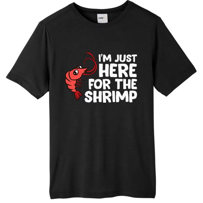 Im Just Here For The Shrimp Seafood Shrimp ChromaSoft Performance T-Shirt