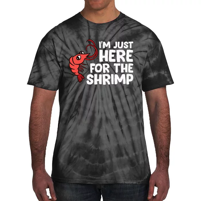 Im Just Here For The Shrimp Seafood Shrimp Tie-Dye T-Shirt