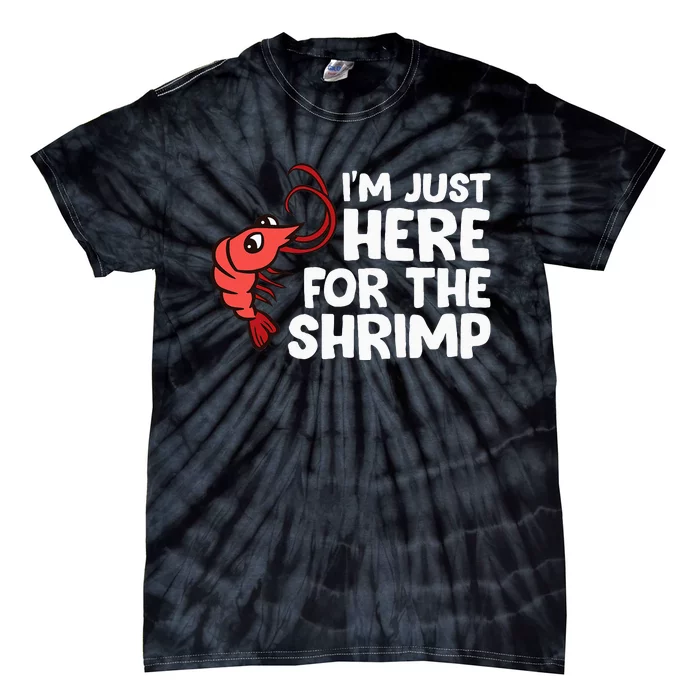 Im Just Here For The Shrimp Seafood Shrimp Tie-Dye T-Shirt