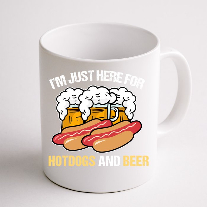 Im Just Here For Hot Dogs And Beer Gift Front & Back Coffee Mug