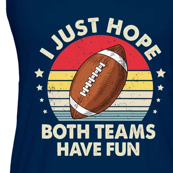 I Just Hope Both Teams Have Fun Funny Football For Wo Ladies Essential Flowy Tank