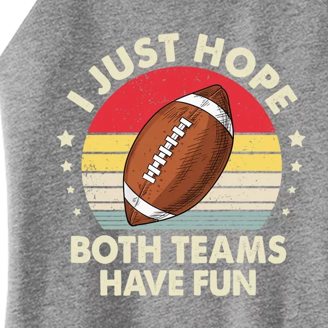 I Just Hope Both Teams Have Fun Funny Football For Wo Women’s Perfect Tri Rocker Tank